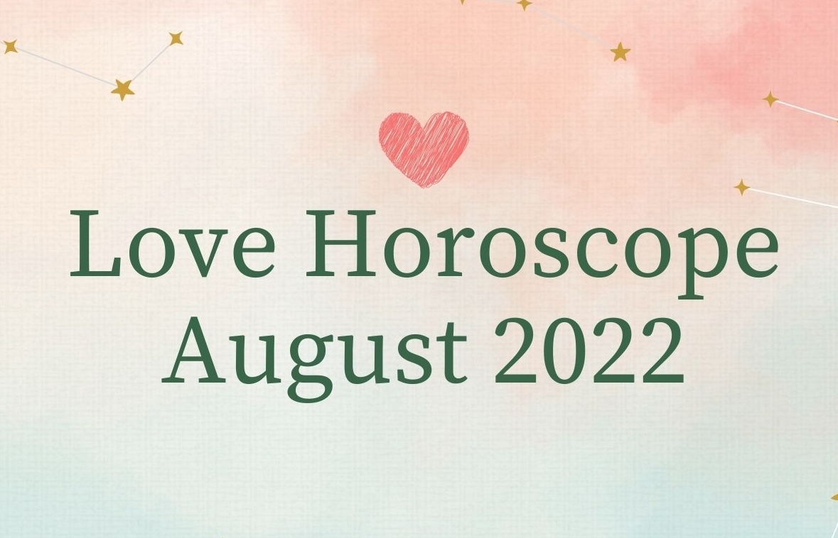 Love Horoscope August 2022: Best Monthly Prediction For 12 Zodiac Signs