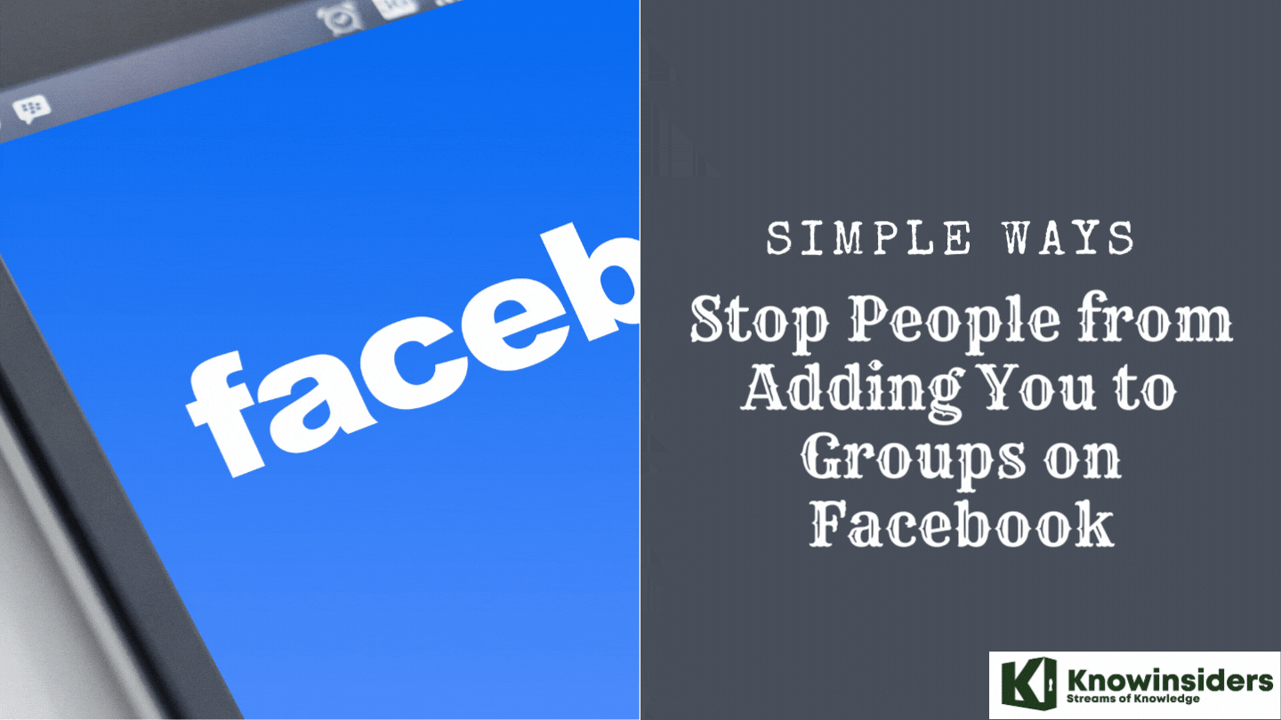 Simple Ways to Stop People from Adding You to Facebook's Groups