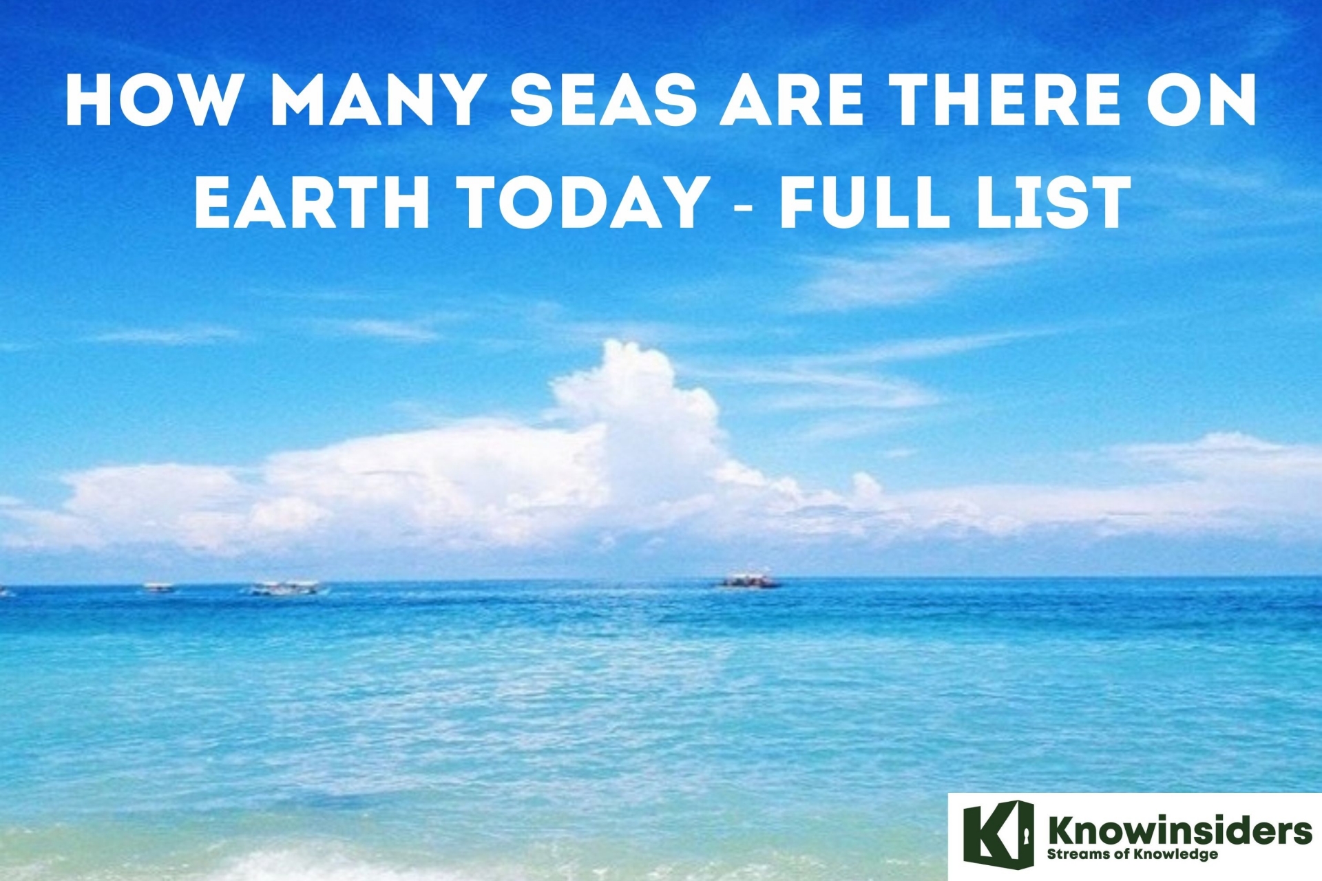 How Many Seas Are There on Earth Today - Full List