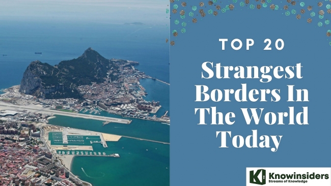 Top 20 Weirdest Borders on the Planet For Discovering