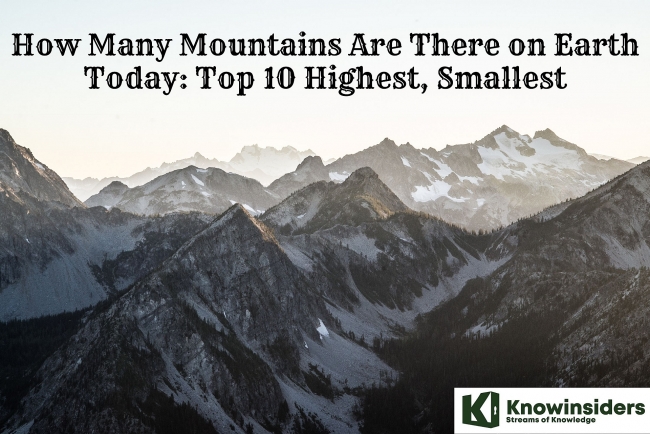 How Many Mountains Are There on Earth Today: Top 10 Highest and Smallest