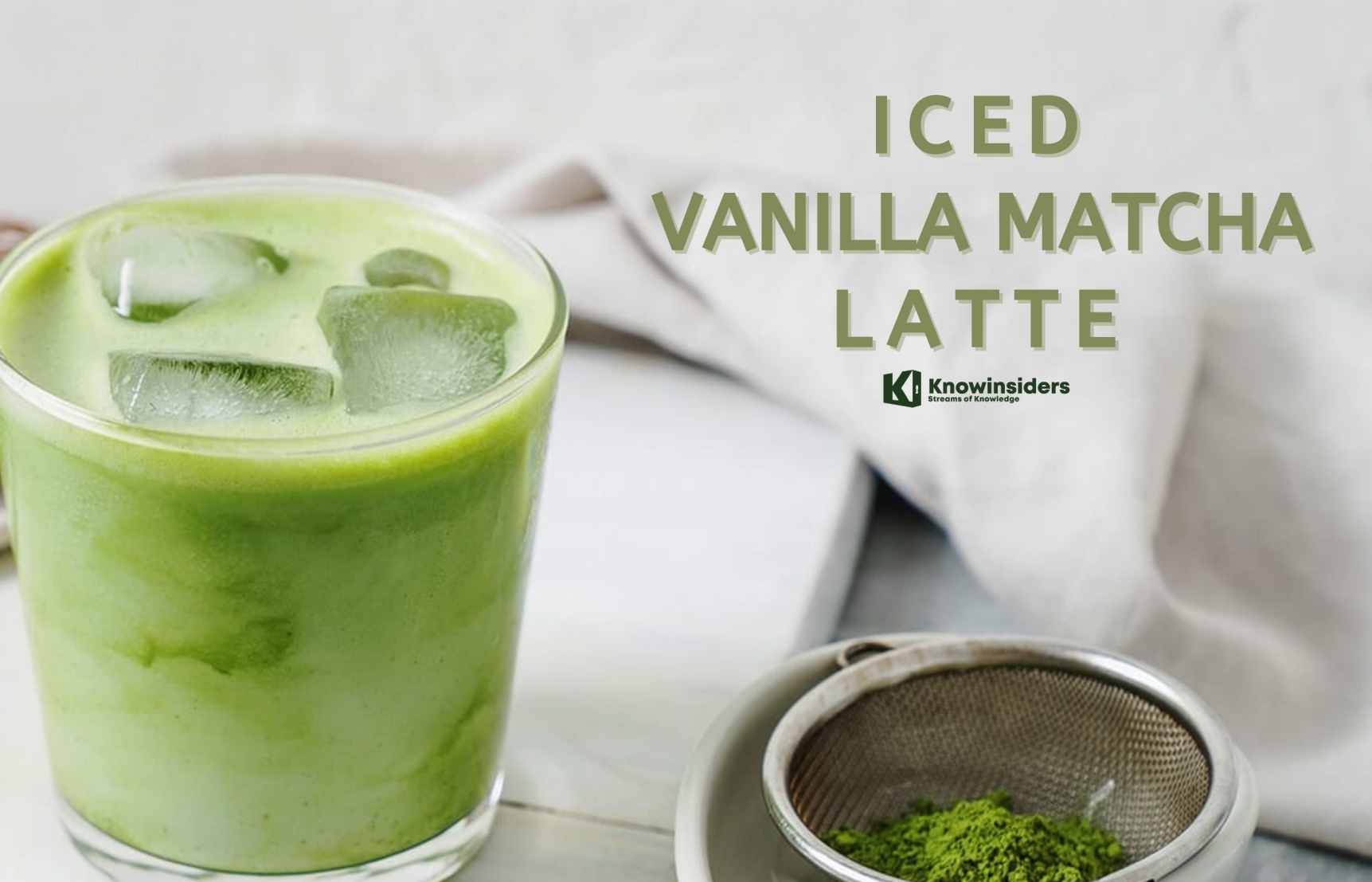 How to Make Different Types of Iced Matcha Latte in Summer With Easy Steps