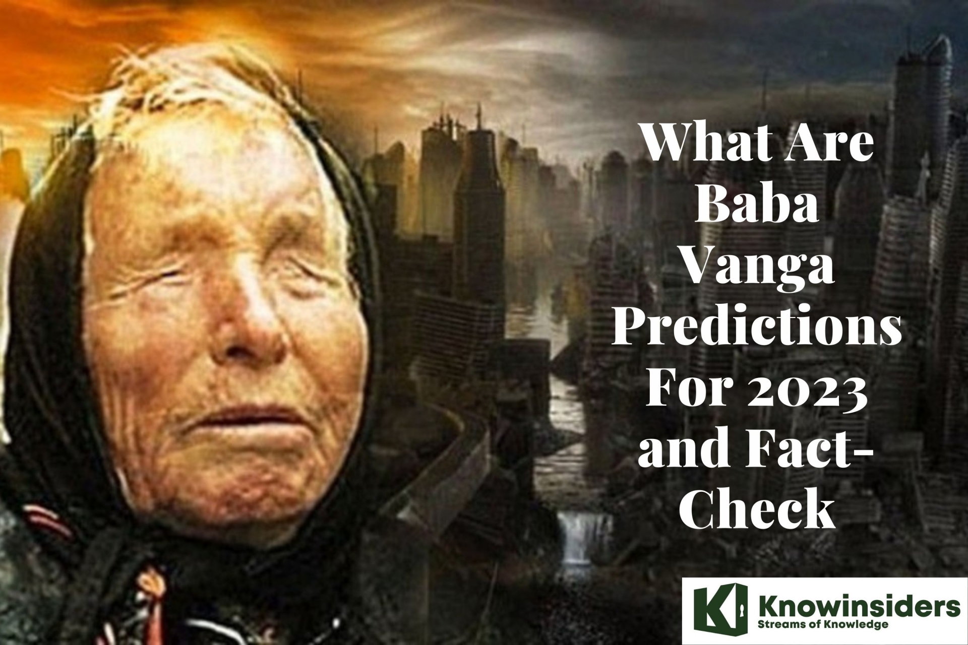 What Are Baba Vanga Predictions For 2023 and Fact-Check