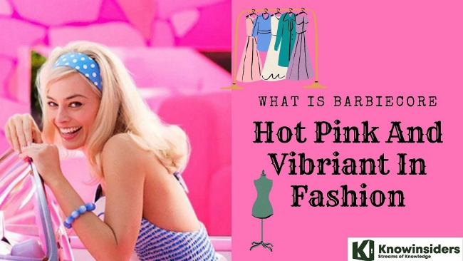 what is barbiecore hot pink and vibriant in fashion