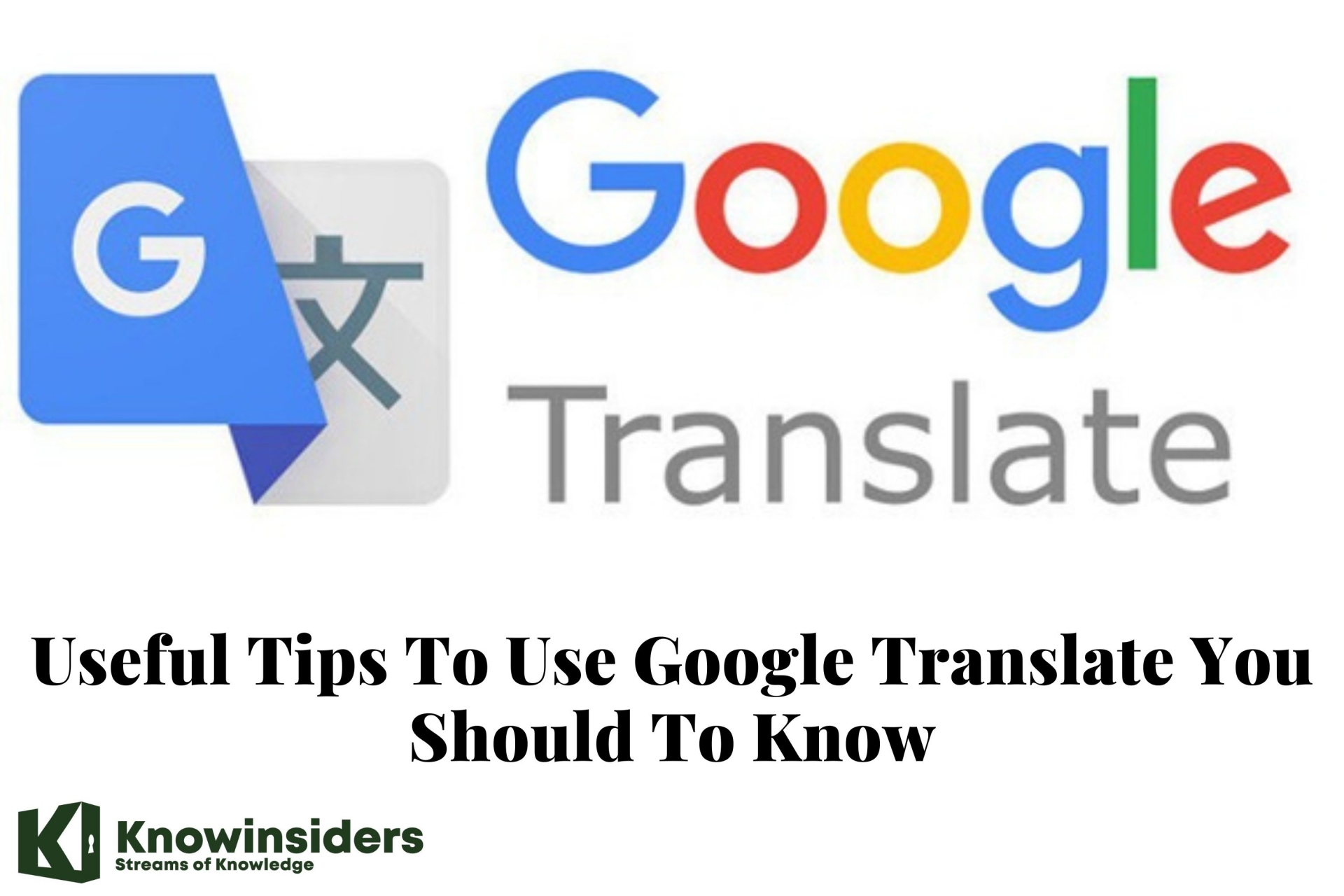 Useful Tips To Use Google Translate You Should To Know