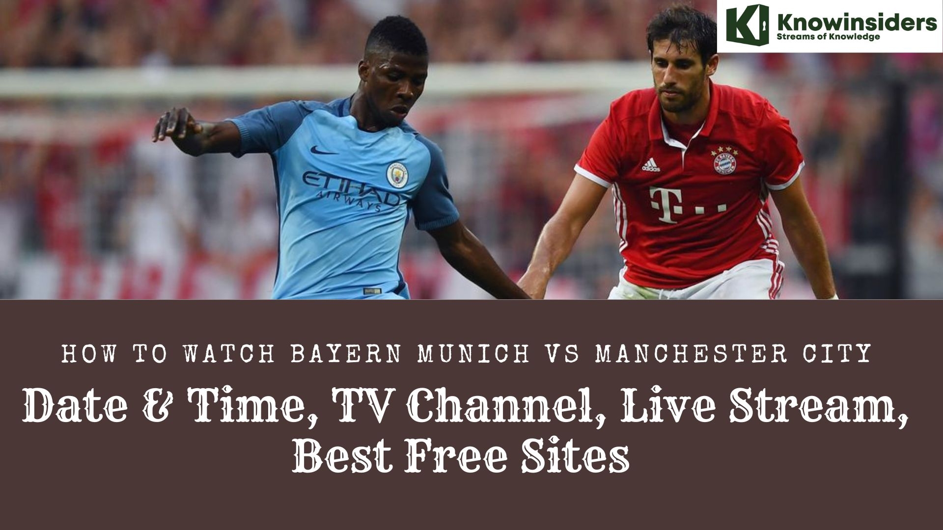 How To Watch Bayern Munich vs Manchester City: Date & Time, TV Channel, Live Stream, Best Free Sites  Knowinsiders.com