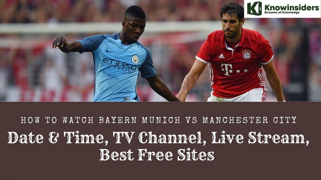 How To Watch Bayern Munich vs Manchester City: Best Free Sites, TV Channel, Live Stream