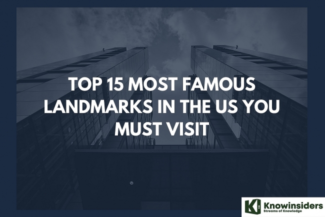 Top 15 Most Famous Landmarks in the US You Should Visit