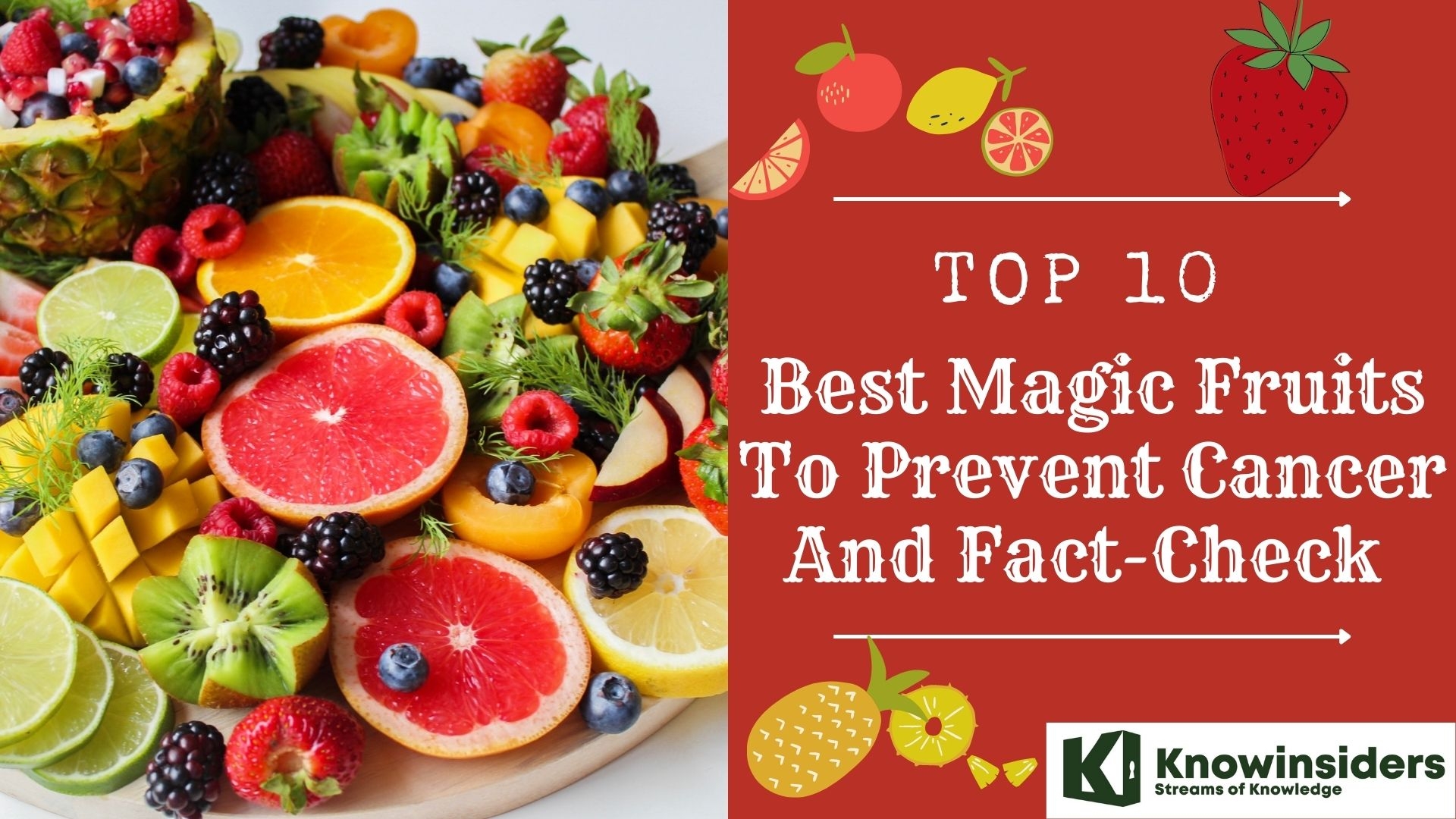 Top 10 Best Magic Fruits To Prevent Cancer And Fact-Check Knowinsiders.com