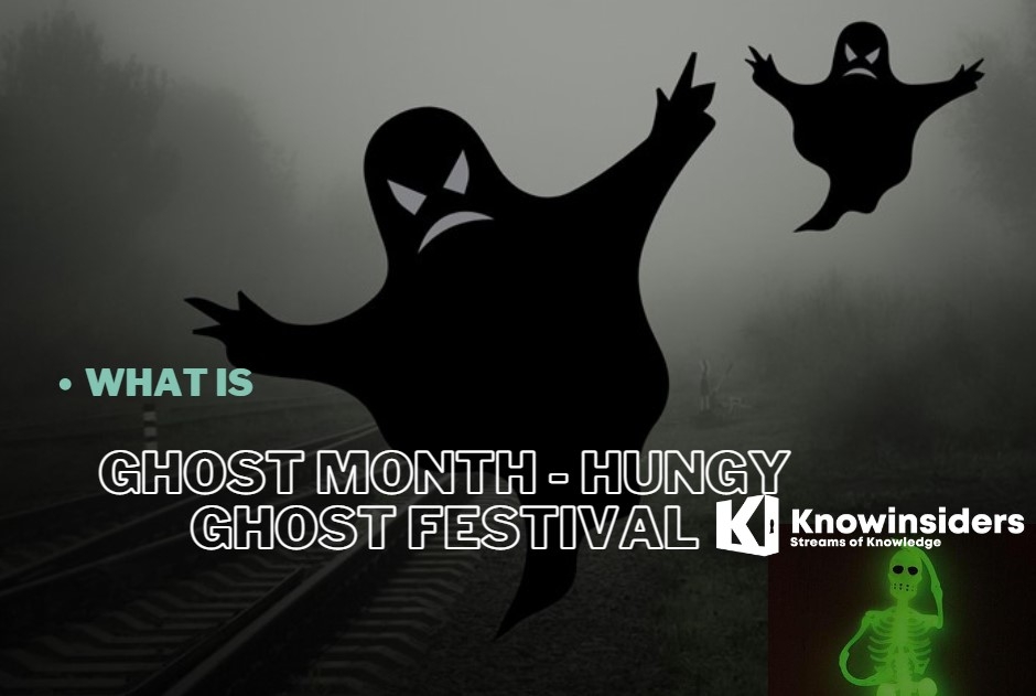 What is Ghost Month Hungry Ghost Festival Taboos, Meanings
