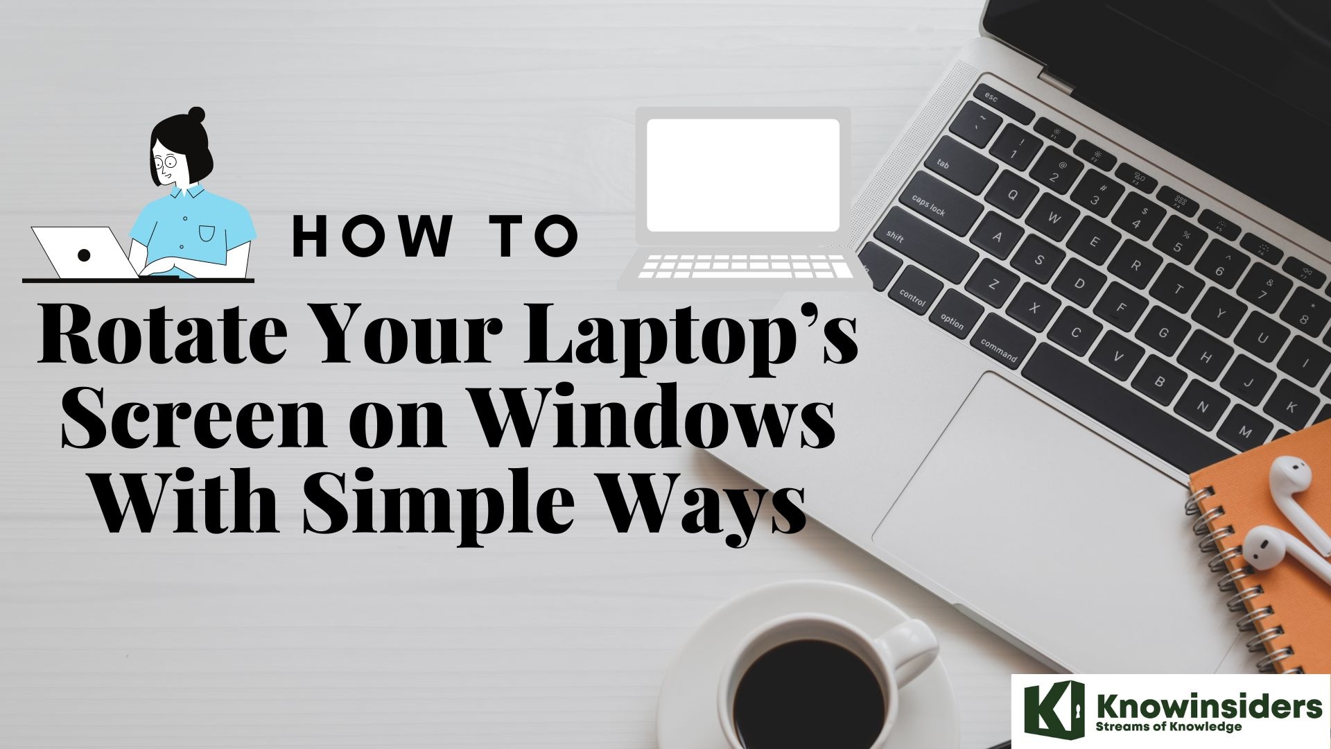 How to Rotate Your Laptop’s Screen on Windows With Simple Ways Knowinsiders.com