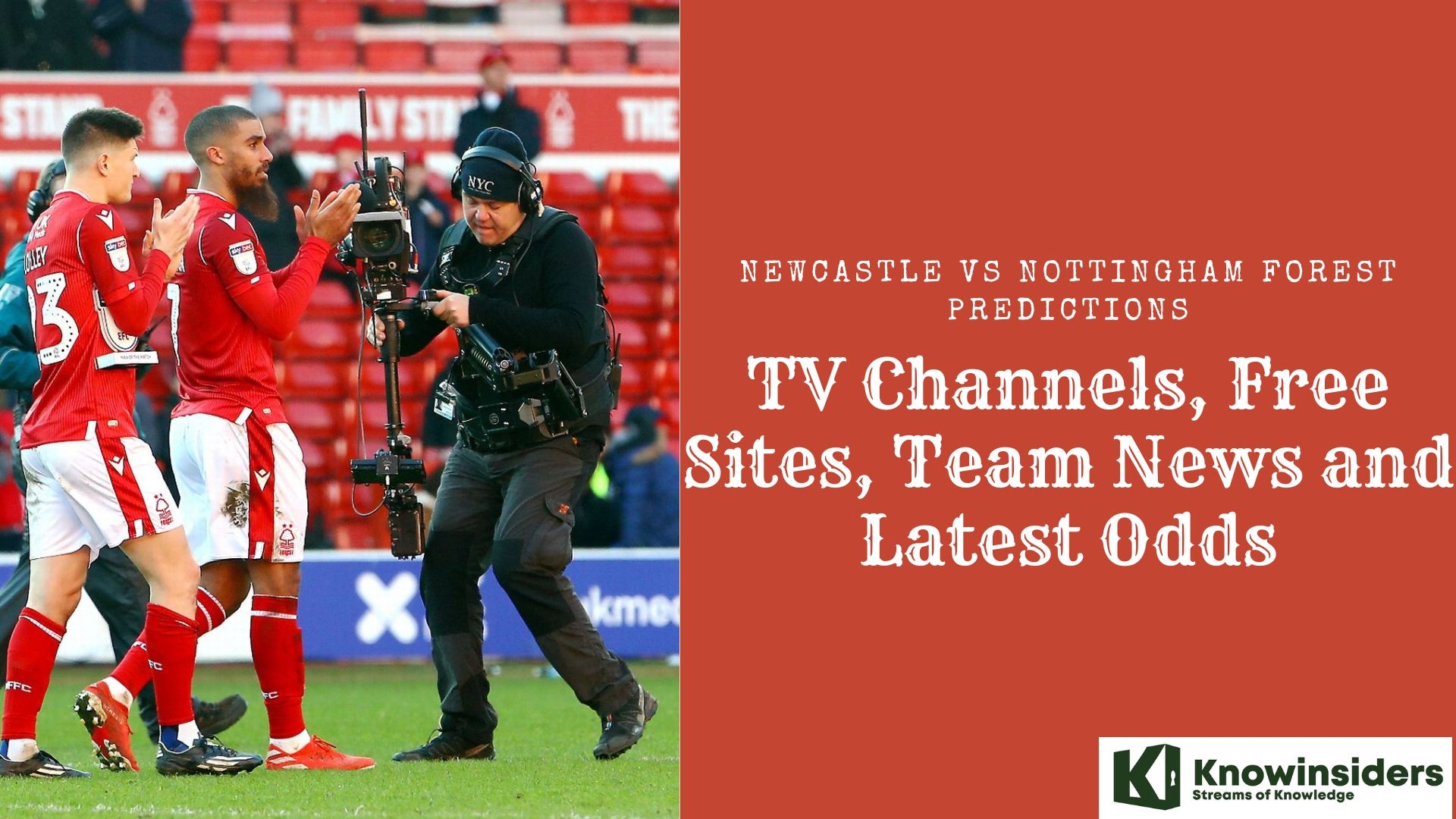 Newcastle vs Nottingham Forest Predictions: TV Channels, Free Sites, Team News and Latest Odds Knowinsiders.com