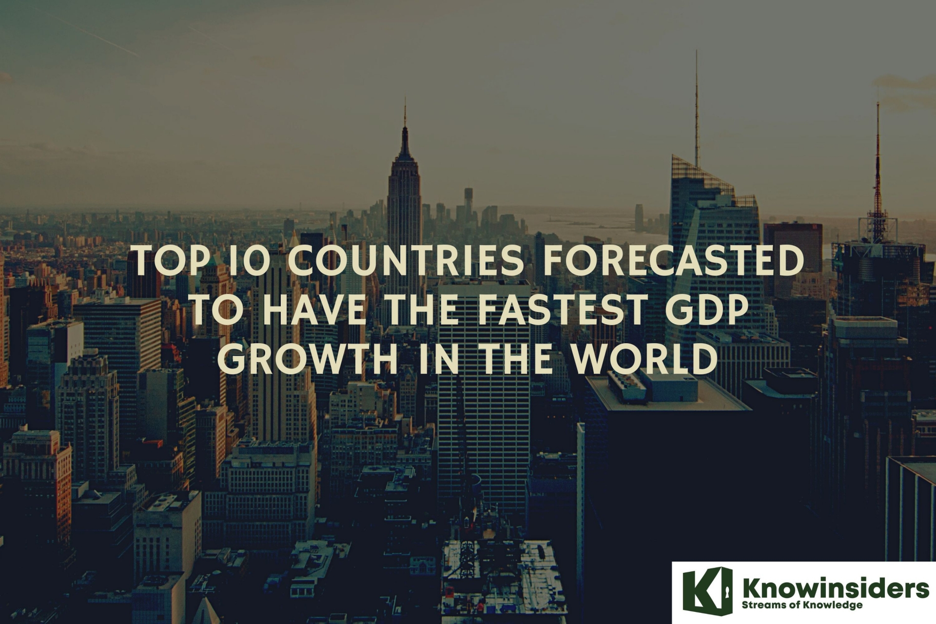 Top 10 Countries Forecasted To Have The Fastest GDP Growth in The World in The Next 8 Years