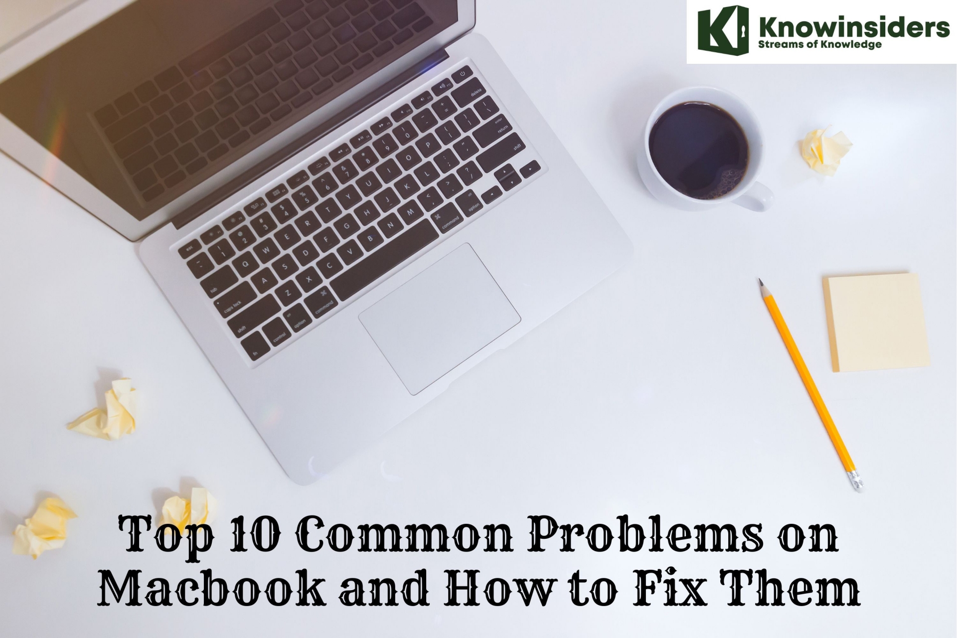 Top 10 Common Problems on Macbook and How to Fix Them