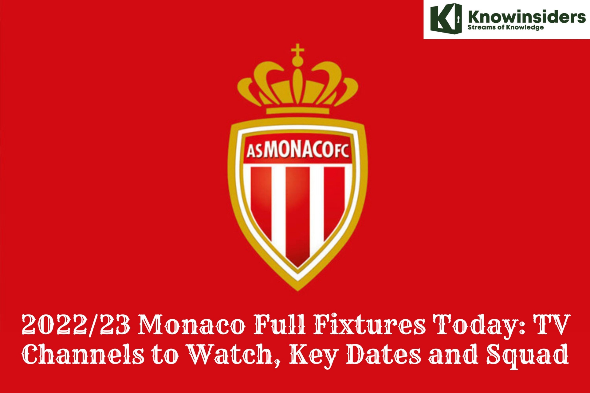 2022/23 Monaco Full Fixtures Today: TV Channels to Watch, Key Dates and Squad