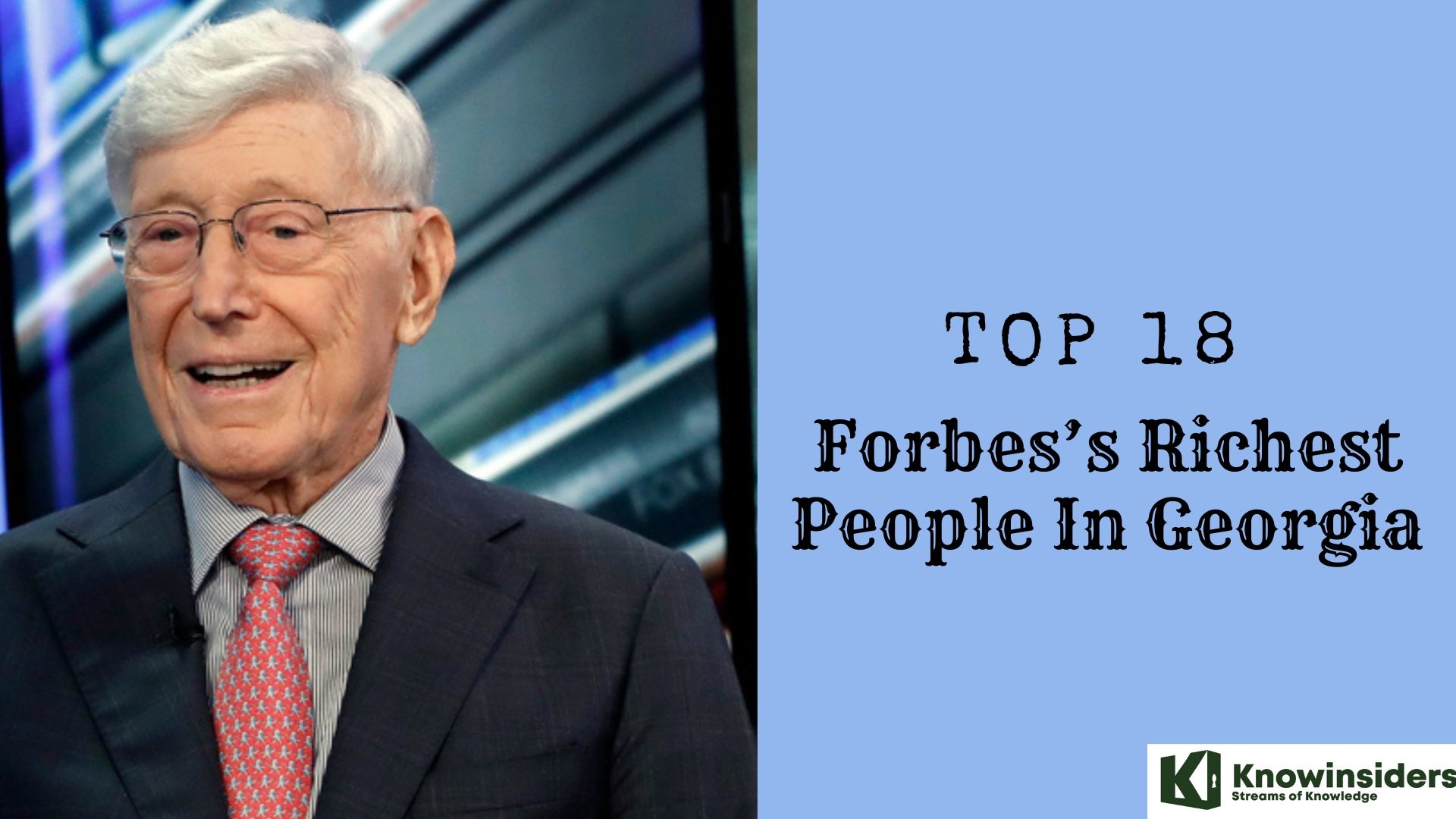 Top 18 Forbes’s Richest People In Georgia Knowinsiders.com 