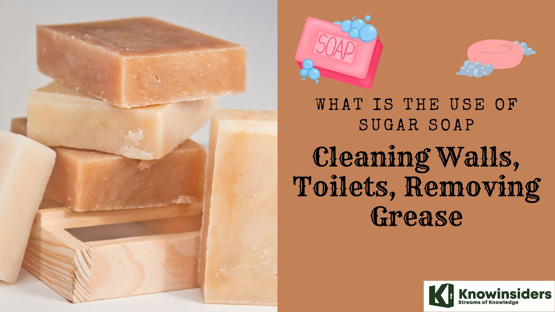 What Is The Use Of Sugar Soap: Cleaning Walls, Toilets, Removing Grease Knowinsiders.com 