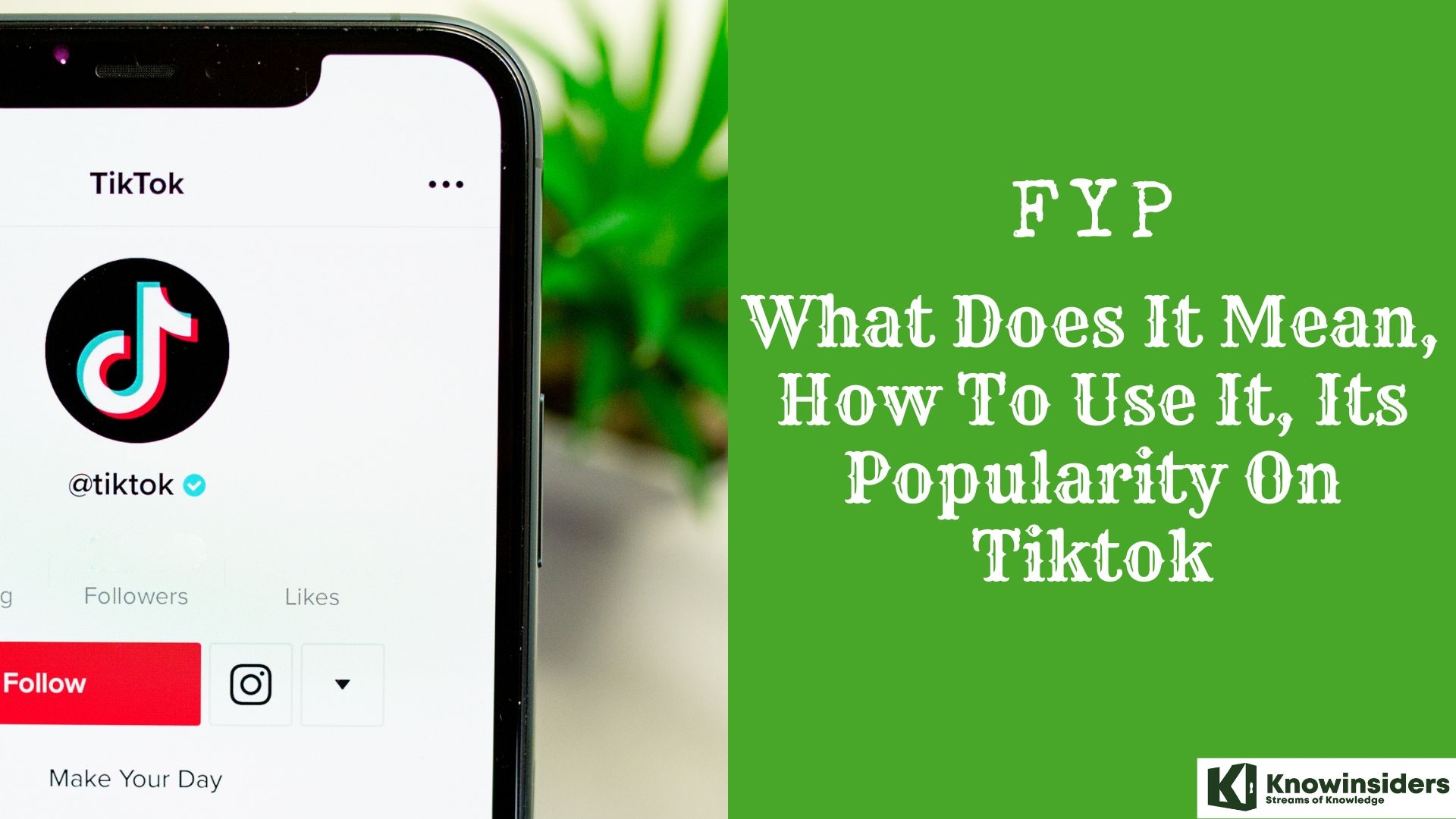 FYP On Tiktok: What Does It Mean And How To Use It | KnowInsiders