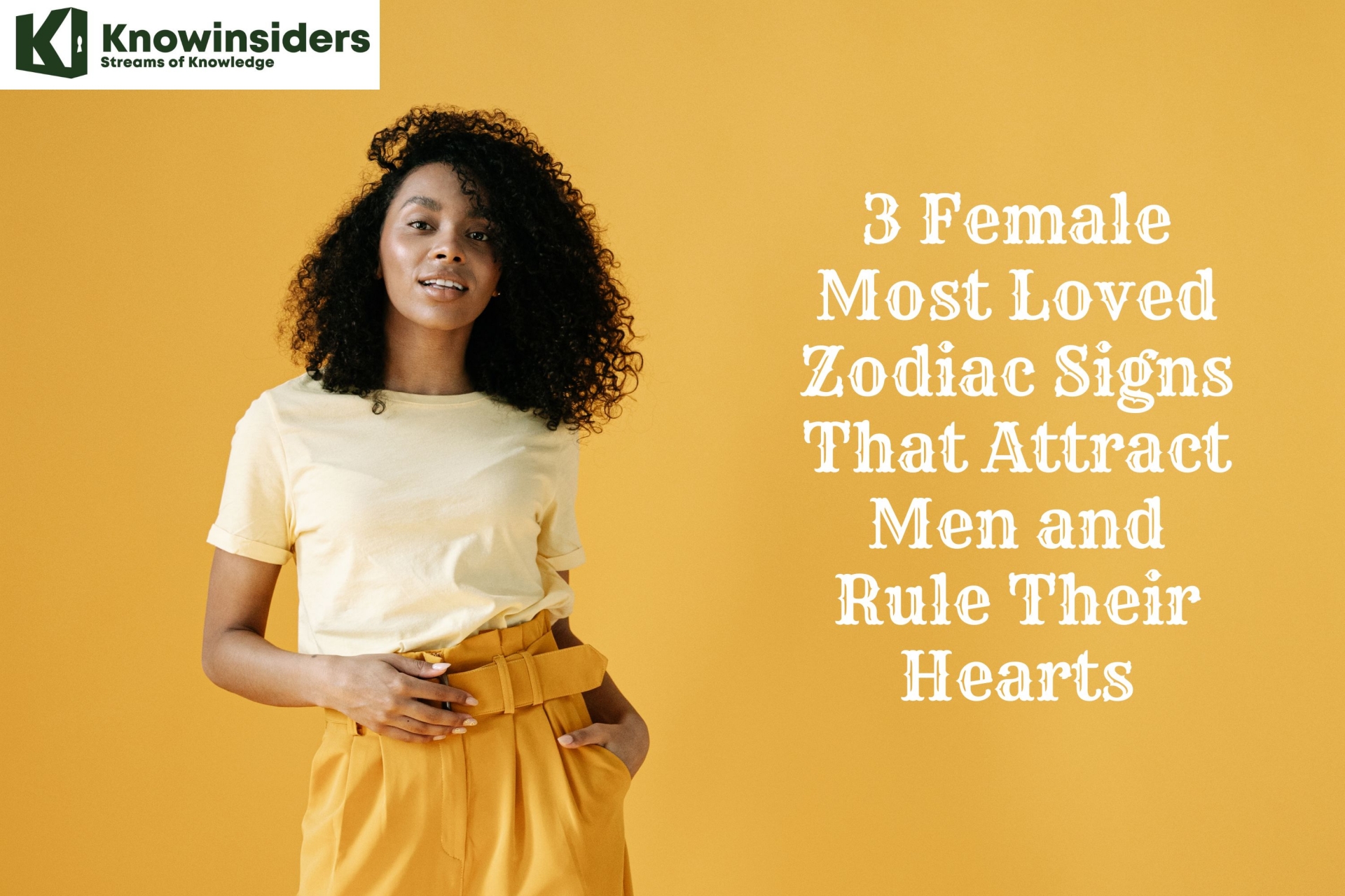 Top 3 Female Most Loved Zodiac Signs That Attract Men and Rule Their Hearts