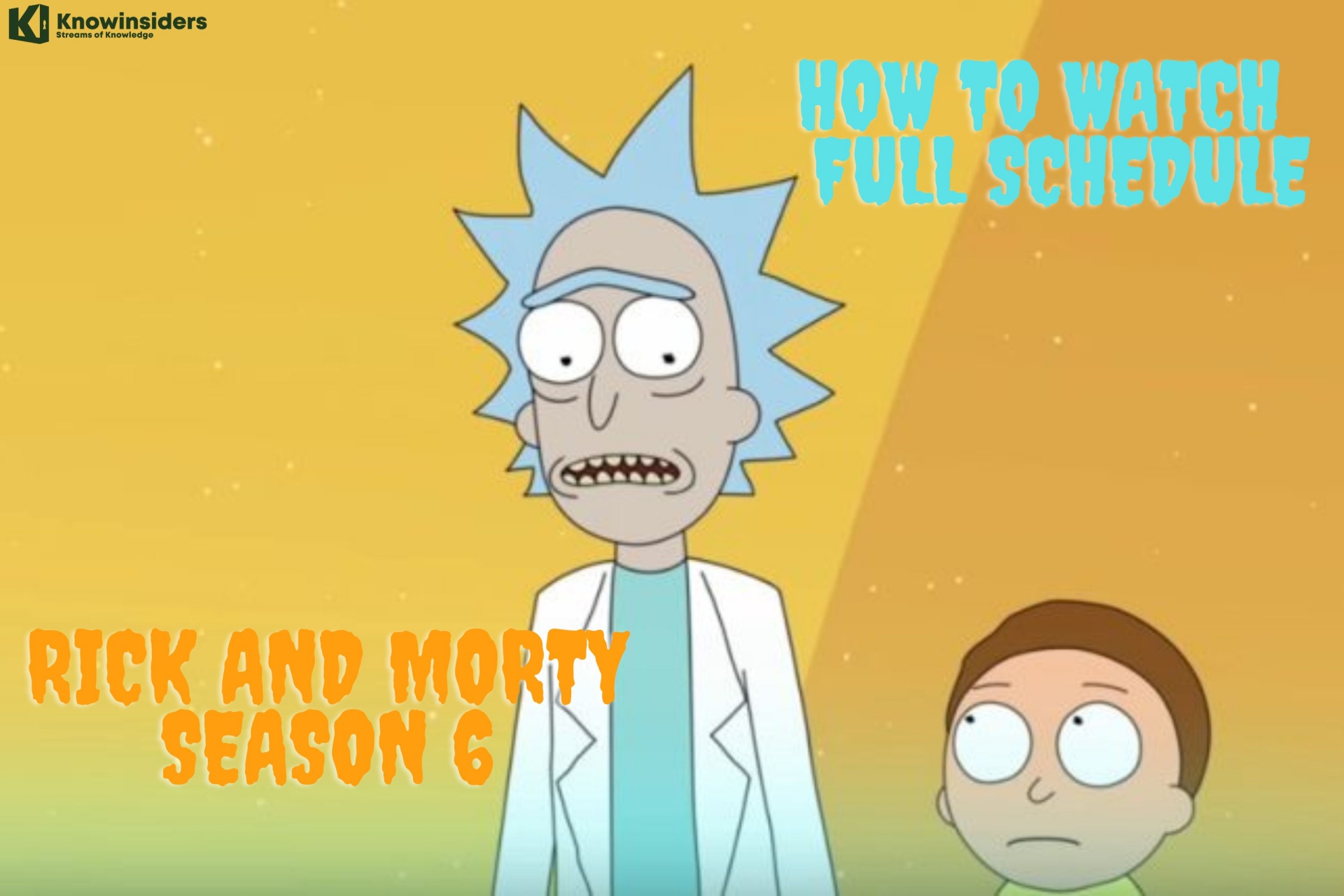 Rick and Morty Season 6: How to Watch and Full Schedule