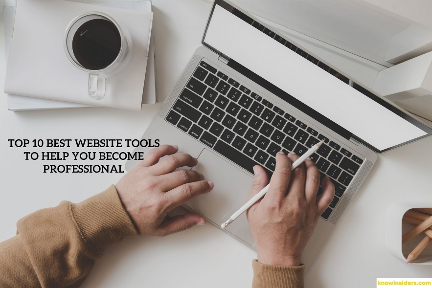 Top 10 Best Website Tools to Help You Become Professional