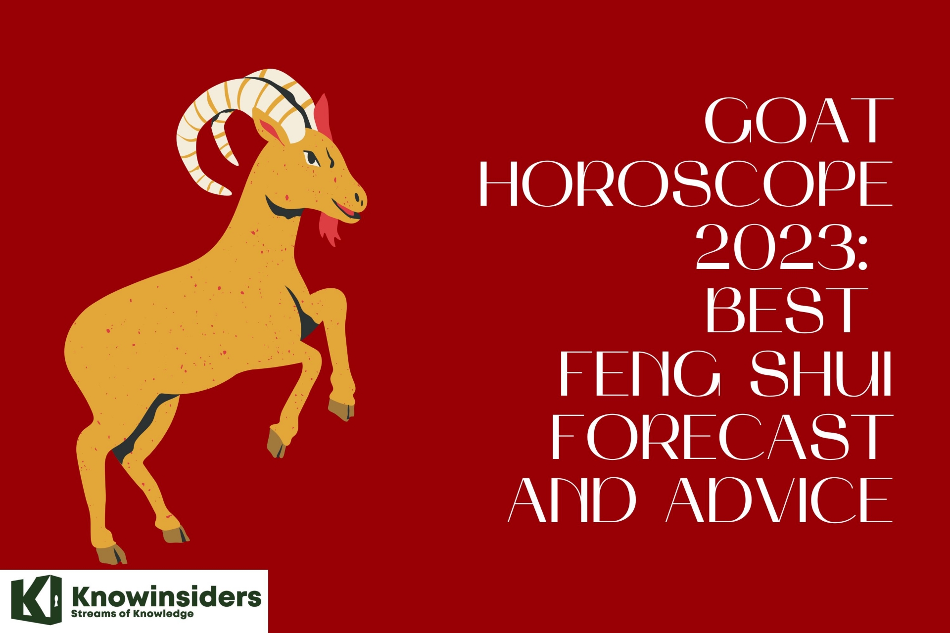 GOAT Horoscope 2023: Best Feng Shui Forecast And Advice | KnowInsiders