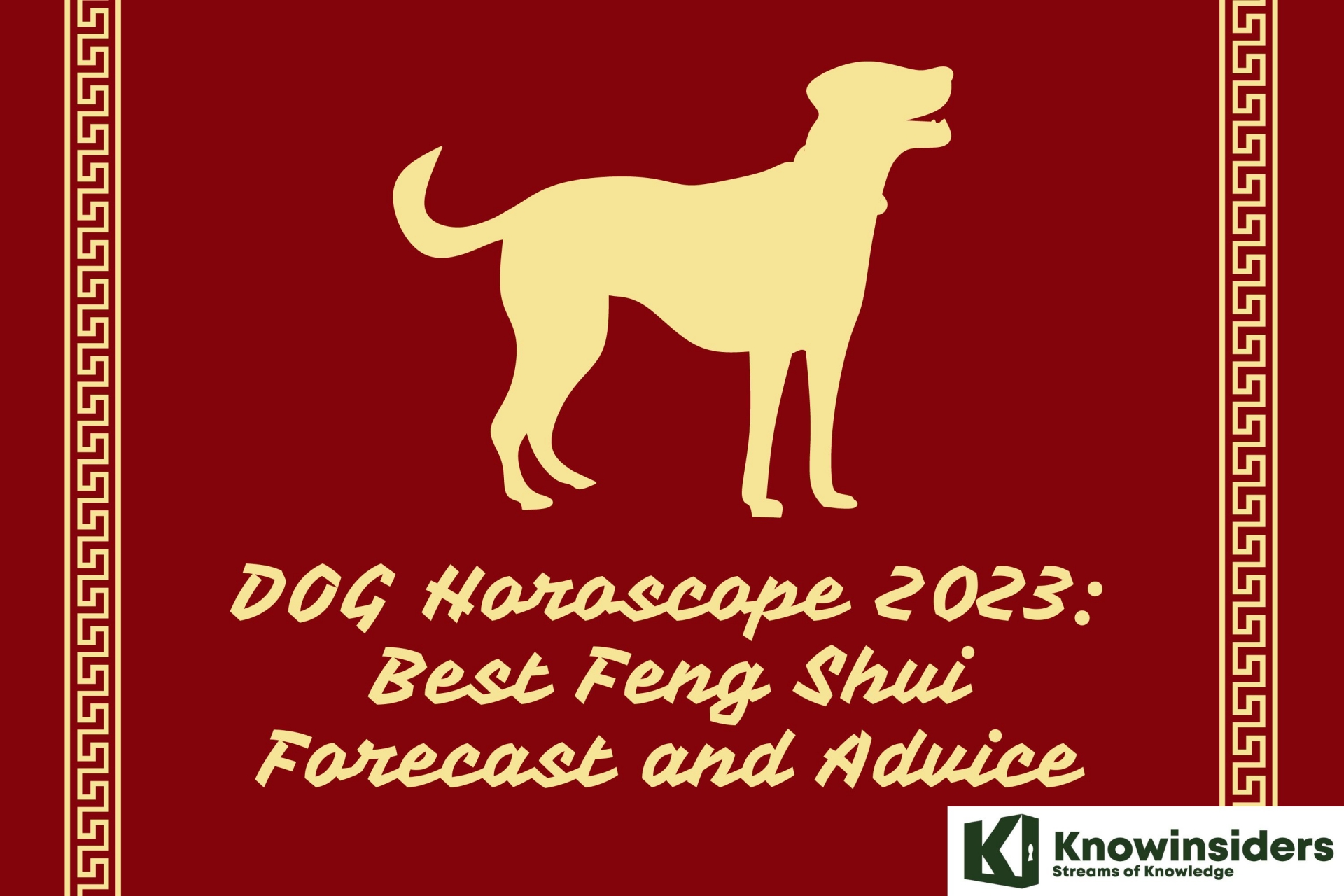 DOG Horoscope 2023 Best Feng Shui Forecast and Advice KnowInsiders
