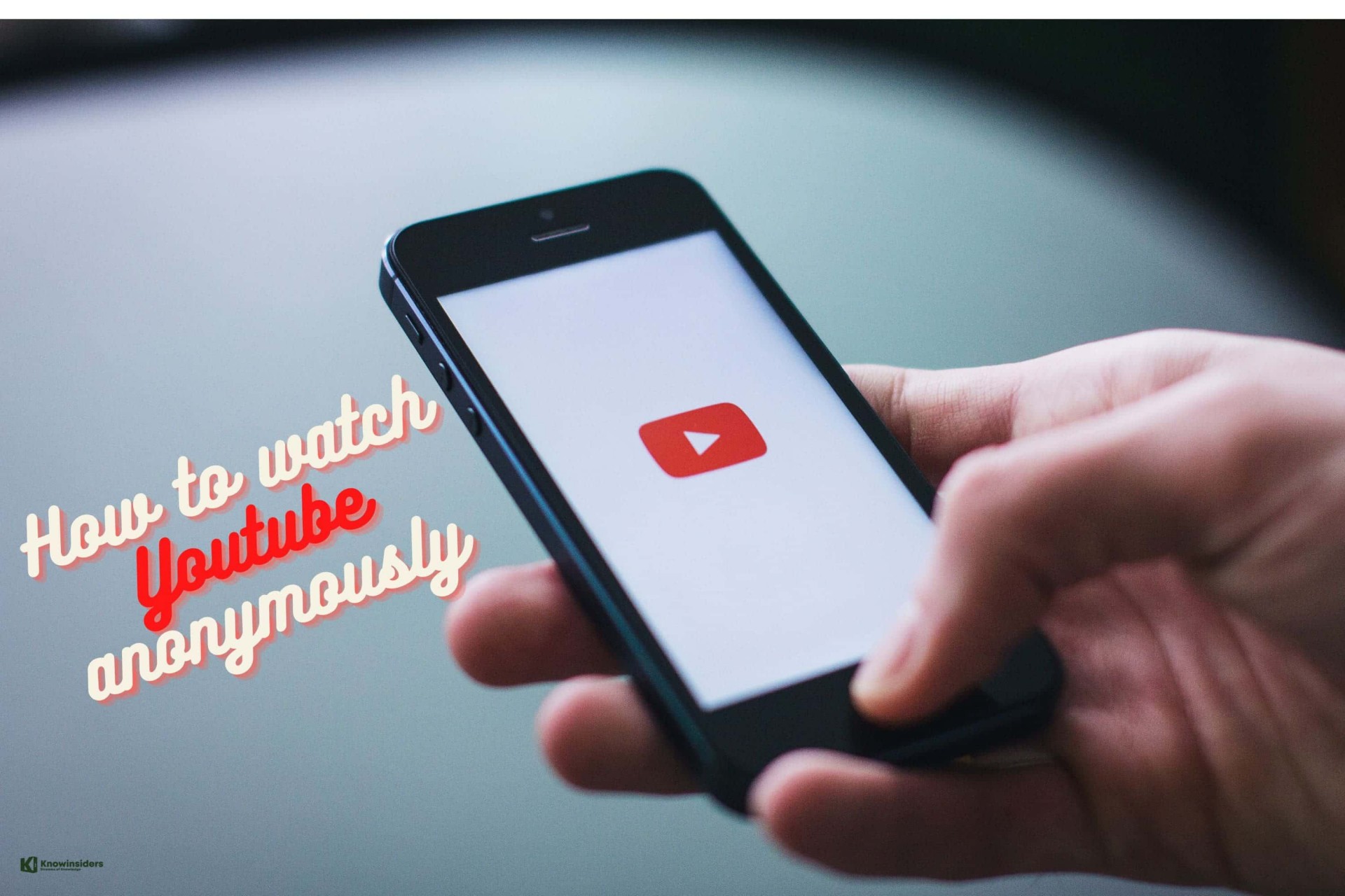 Best Ways To Watch Youtube Anonymously