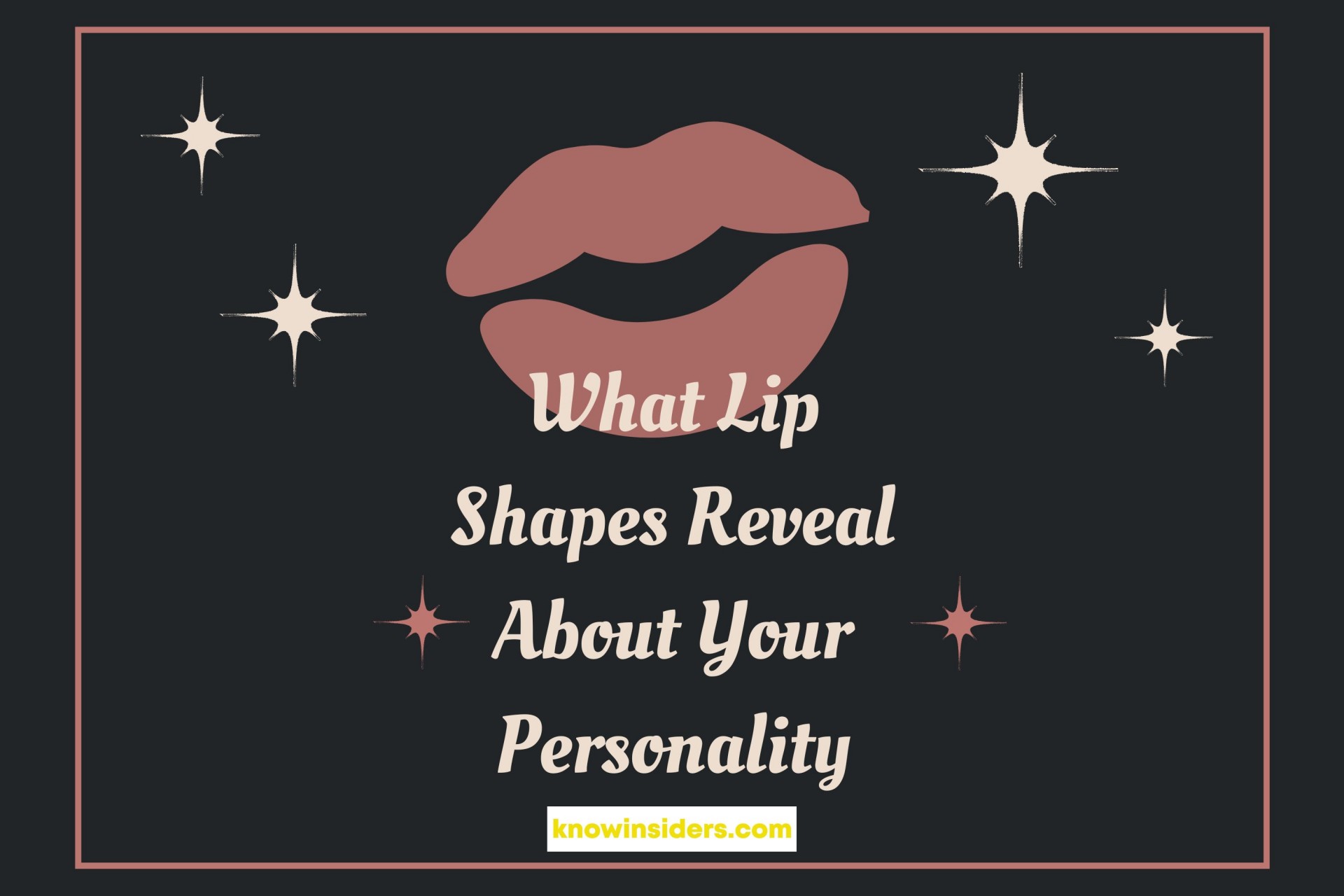 Lip Shapes Reveal Your Personality & Destiny, According to Anthropology