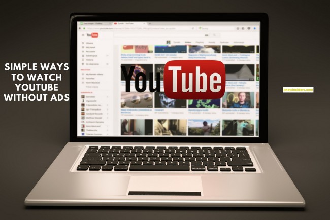 Simple Ways To Watch Youtube Without Ads