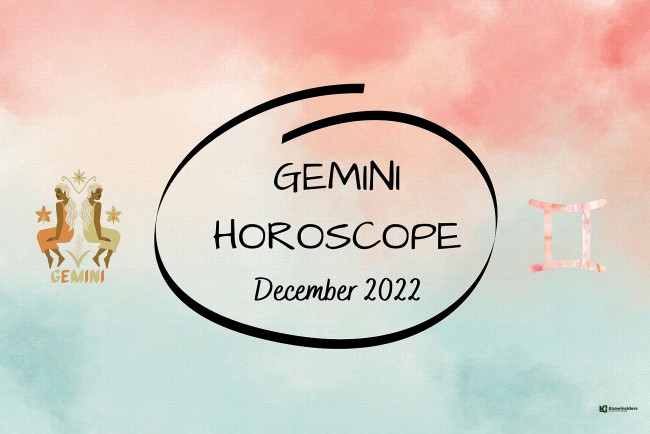 GEMINI Horoscope in December 2022: Astrology Forecast for Love, Money, Career and Health