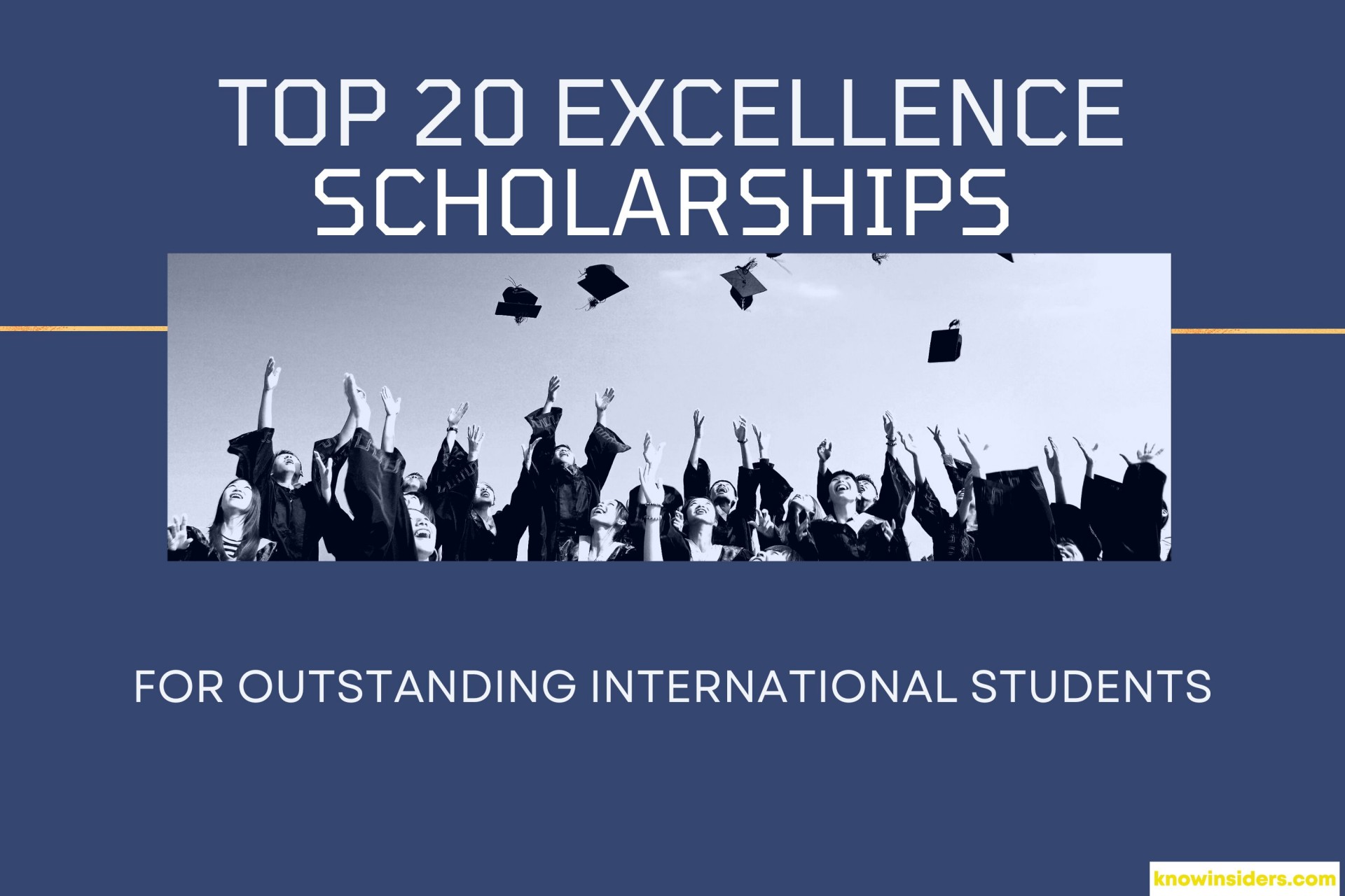 Top 20 Excellence Scholarships for Outstanding Students by Government and Universities