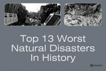 Top 13 Worst Natural Disasters In the World History