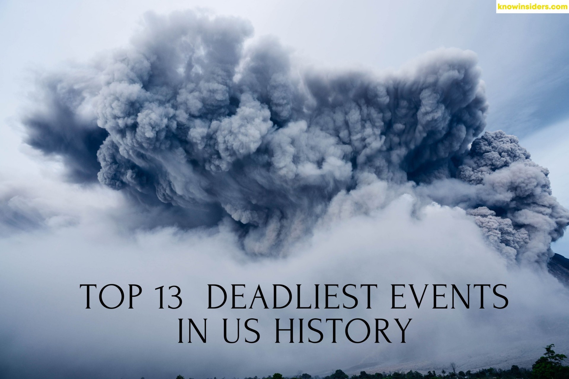 Top 10+ Deadliest Events In American History