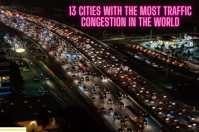 Top 10+ Cities With The Most Traffic Congestion In The World