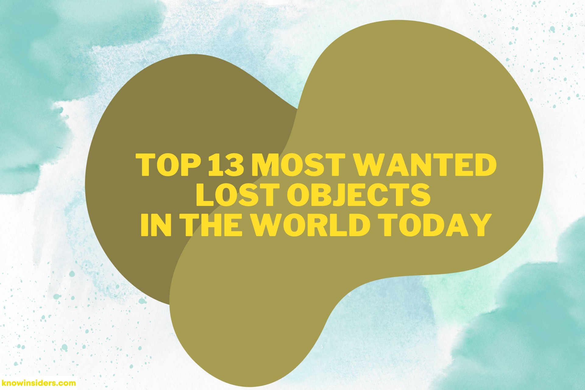 Top 13 Most Wanted Lost Objects Around The World