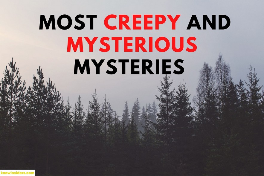 Top 13 Most Creepy And Mysterious Mysteries That Have Finally Been Explained