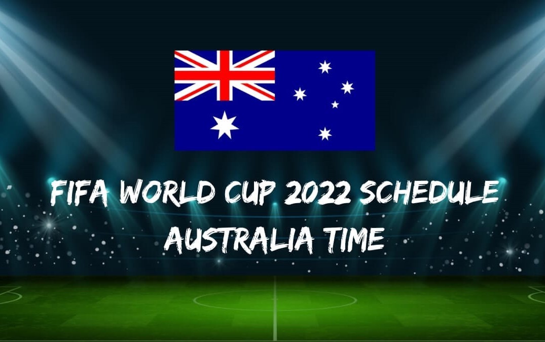 2022 World Cup Fixtures: Australia Time (AEDT) and PDF Download Schedule