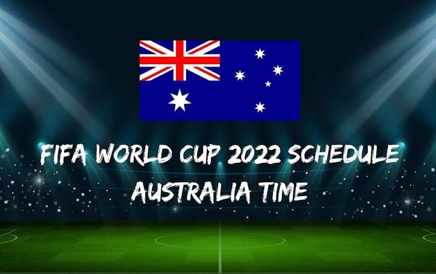 2022 World Cup Fixtures: Australia Time (AEDT) 