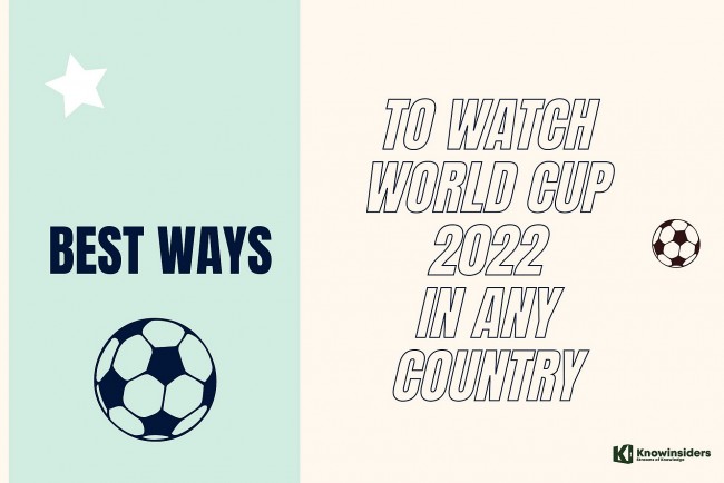 Best Ways To Watch World Cup 2022 Online In Any Country: TV Channels, Free Sites, Livestream Links and Apps