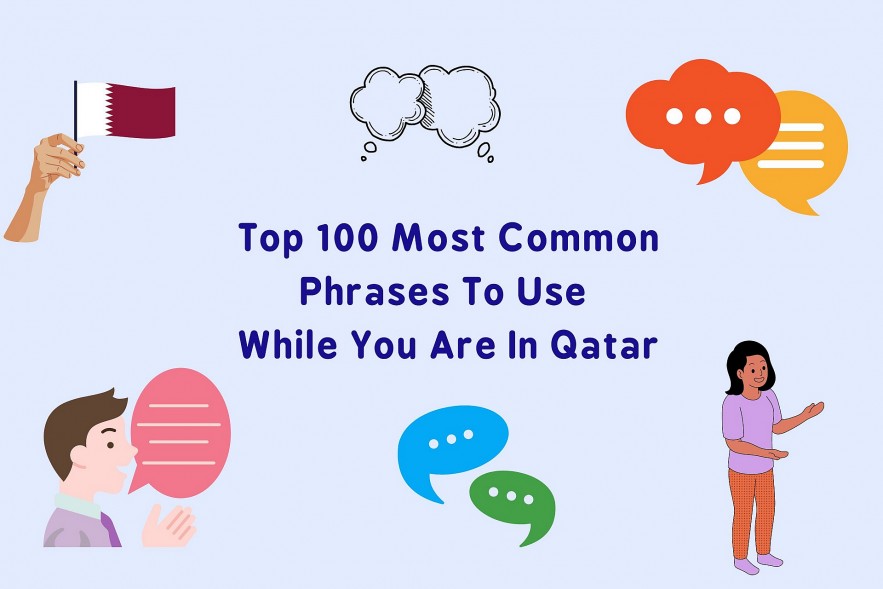 Top 100 Most Common Phrases To Use While You Are In Qatar