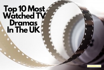 Top 10 Most Watched TV Dramas In The UK Of The Year