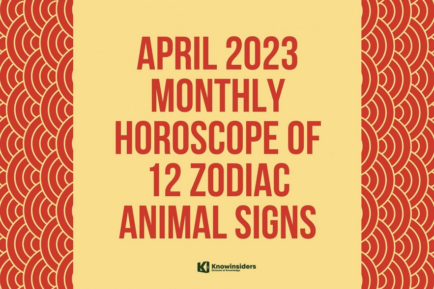 April 2023 Monthly Horoscope of 12 Zodiac Animal Signs: Best Prediction for Love, Money, Career and Health