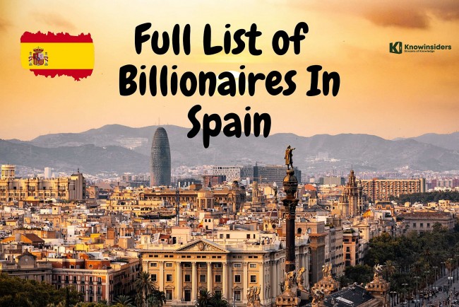 The Full List of Billionaires of Spain Today - Who Are The Richest People?