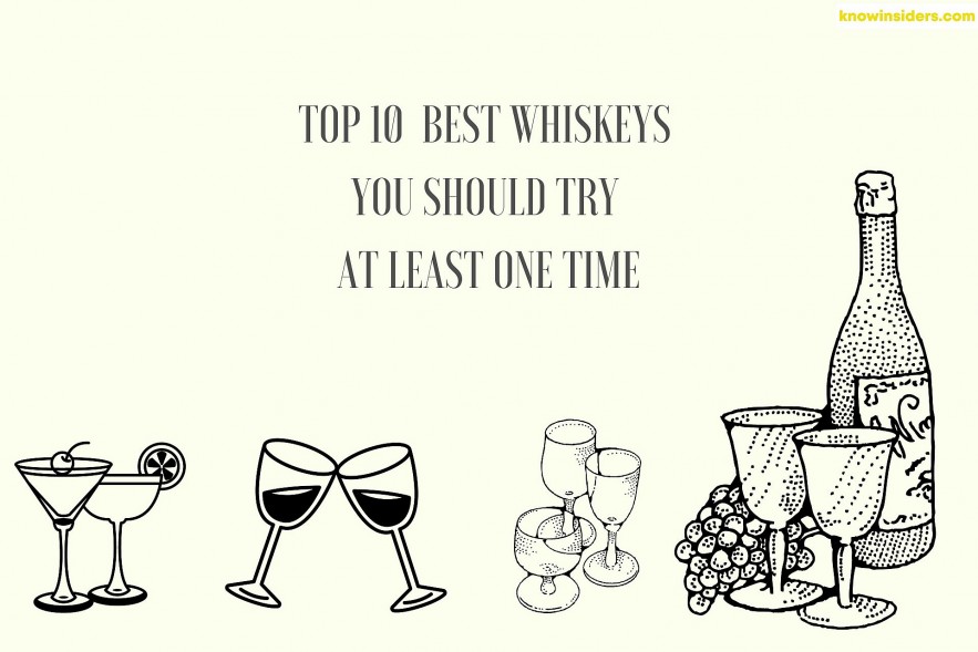 Top 10 Best Whiskeys You Should Try At Least One Time