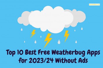 Top 10 Best Free Weather Apps for 2024 Without Ads