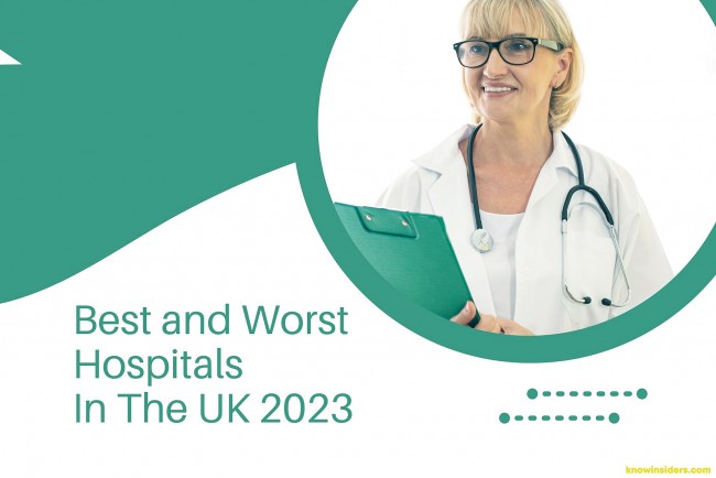 Full List: Best and Worst Hospitals In The UK 2023 - HCPS and NHS Trust