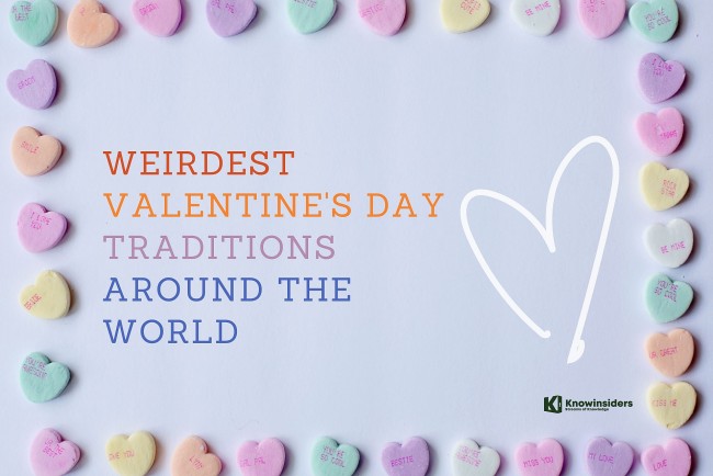 Top 10 Weirdest Valentine's Day Traditions Around The World