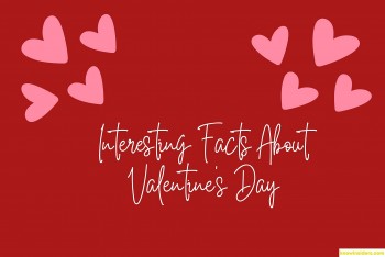 Top 15+ Interesting Facts About Valentine
