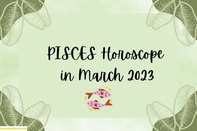 pisces monthly horoscope in march 2023 special astrological prediction
